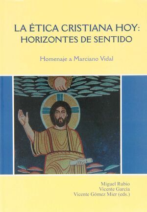 LA ÉTICA CRISTIANA HOY: HORIZONTES DE SENTIDO