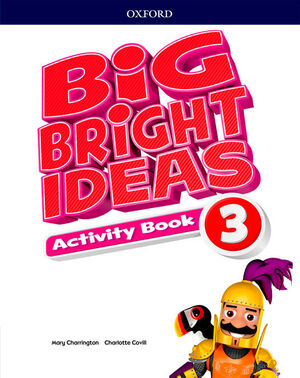 BIG BRIGHT IDEAS 3. ACTIVITY BOOK