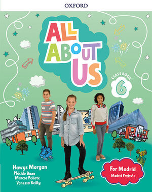 ALL ABOUT US FOR MADRID 6. CLASS BOOK . EDICIÓN MADRID