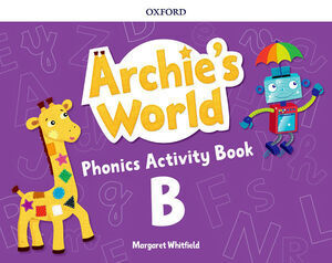 ARCHIE'S WORLD B. PHONICS ACTIVITY BOOK
