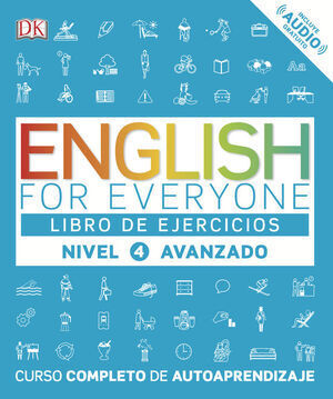ENGLISH FOR EVERYONE - LIBRO DE EJERCICIOS (NIVEL 4 AVANZADO)