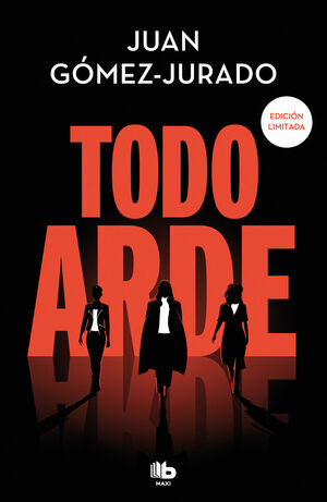 TODO ARDE (EDICIÓN LIMITADA) (TODO ARDE 1)