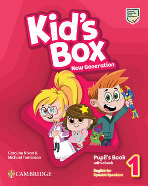 KID'S BOX NEW GENERATION ENGLISH FOR SPANISH SPEAKERS LEVEL 1 PUPIL'S BOOK WITH