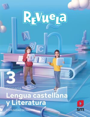 LENGUA CASTELLANA Y LITERATURA. 3 PRIMARIA. REVUELA. COMUNIDAD DE MADRID