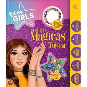 SUPER GIRLS - PULSERAS MAGICAS Y DIARIO DE LA AMIS