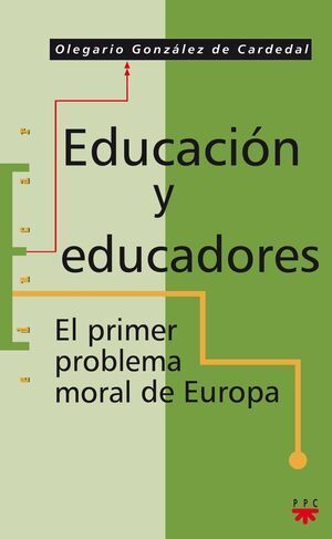 EDUCACIÓN Y EDUCADORES:  -52 EL PRIMER PROBLEMA MORAL DE EUROPA