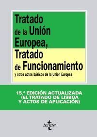 TRATADO DE LA UNIÓN EUROPEA, TRATADO DE FUNCIONAMIENTO Y OTROS ACTOS BÁSICOS DE