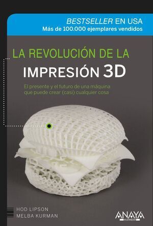 LA REVOLUCIÓN DE LA IMPRESIÓN 3D