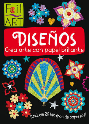 FOIL ART: DISEÑOS (CREA ARTE CON PAPEL BRILLANTE)