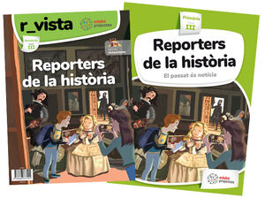 REPORTERS DE LA HISTÒRIA (EL PASSAT ÉS NOTÍCIA)