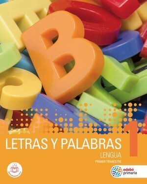 LENGUA LETRAS Y PALABRAS 1 EP ED.2019 EDEBE