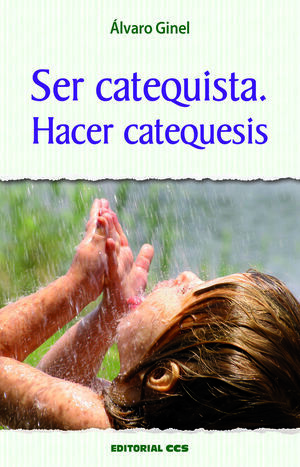 SER CATEQUISTA, HACER CATEQUESIS
