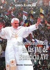 LA NUEVA EVANGELIZACIÓN DEN LAS JMJN DE BENEDICTO XVI