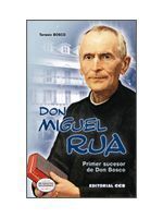 DON MIGUEL RUA. PRIMER SUCESOR DE DON BOSCO