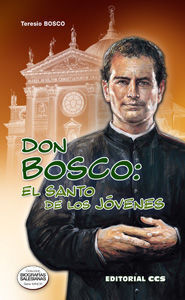 DON BOSCO: EL SANTO DE LOS JÓVENES